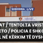 Emrat / Tentoi ta vriste në kalceto / Policia e Shkodrës shpall në kërkim të dyshuarin / Ja kush ishte objektivi