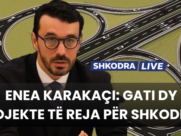 Enea Karakaçi: Gati dy projekte të reja infrastrukturore për Qarkun…